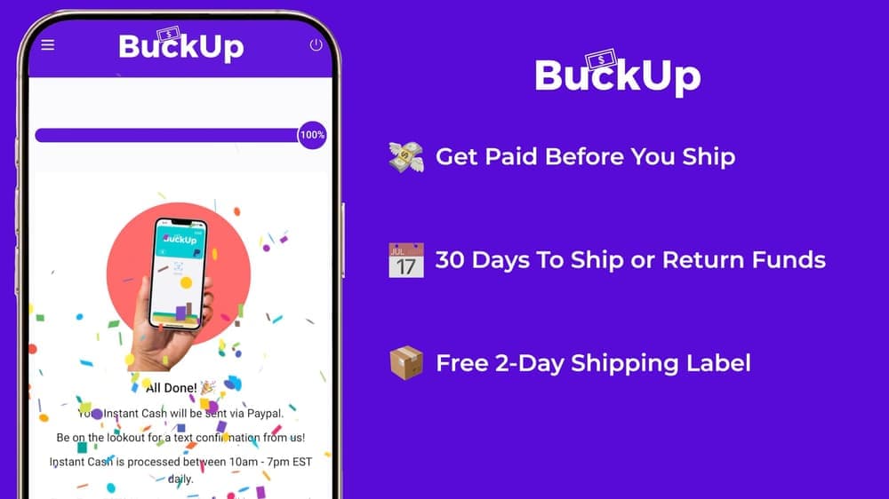 A frame from the BuckUp video ad showing the app on a phone beside the lines “Get Paid Before You Ship,” “30 Days To Ship or Return Funds” and “Free 2-Day Shipping Label.”